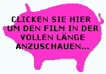 CLICKEN SIE HIER 
UM DEN FILM IN DER
VOLLEN LNGE
ANZUSCHAUEN...